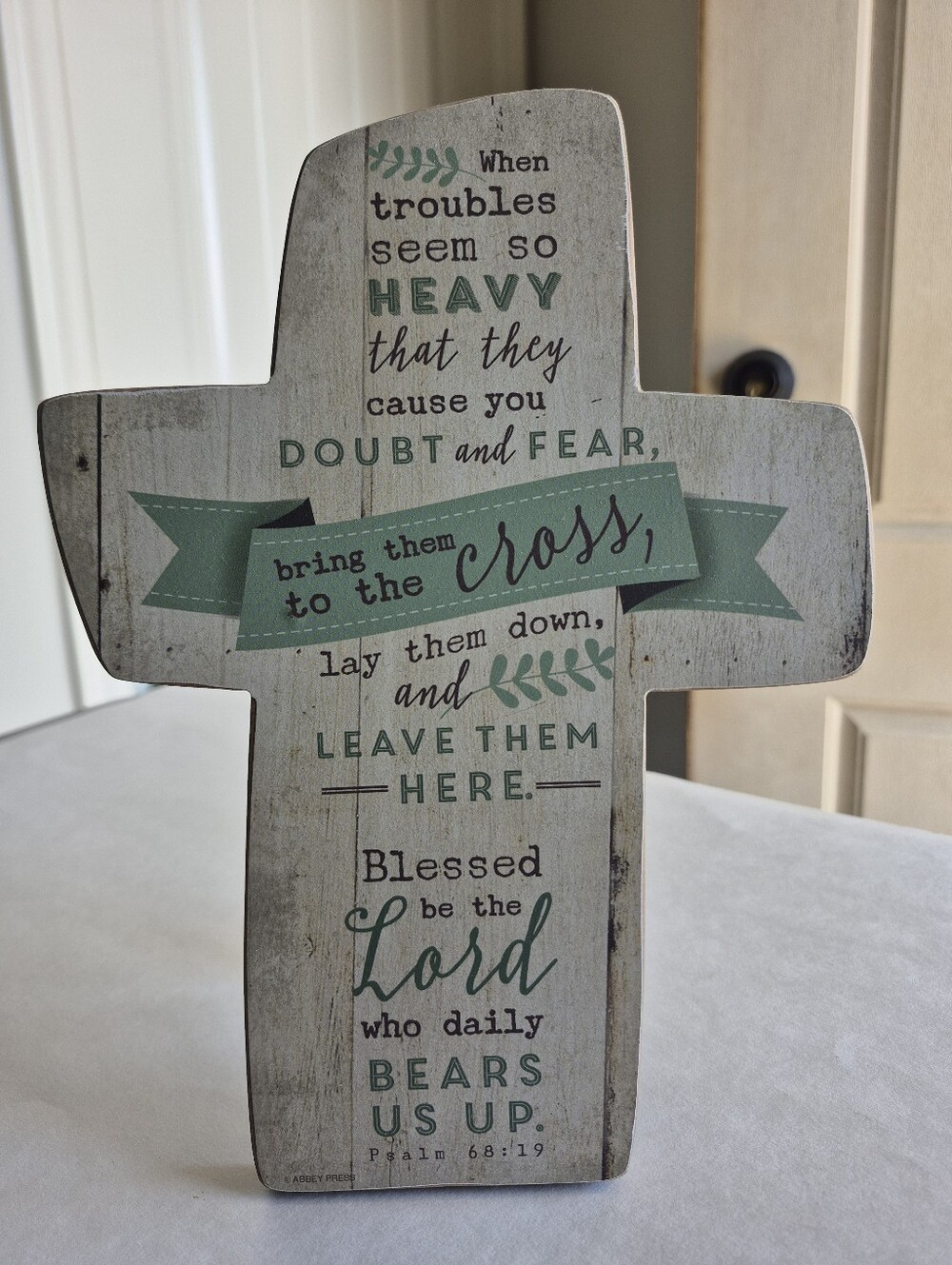 Wooden Cross. " When Troubles Seem So Heavy" Psalm 68:19